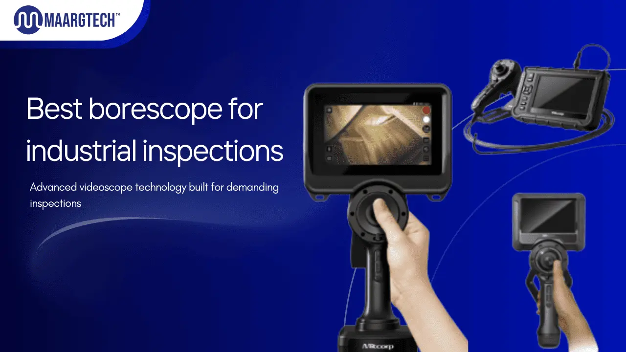 How to Choose the Best Borescope for Industrial Inspections