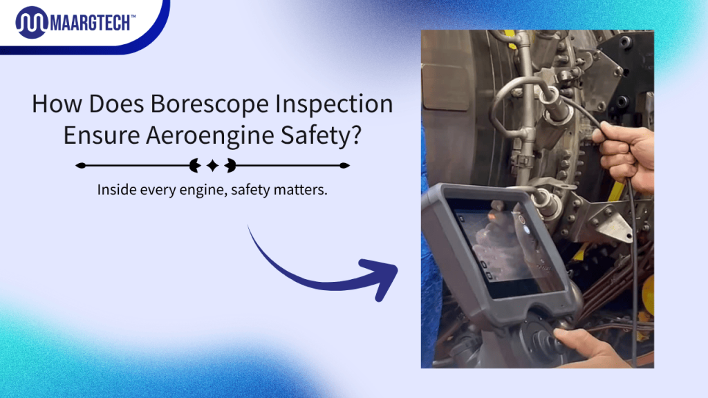 Borescope Inspection in Aeroengines