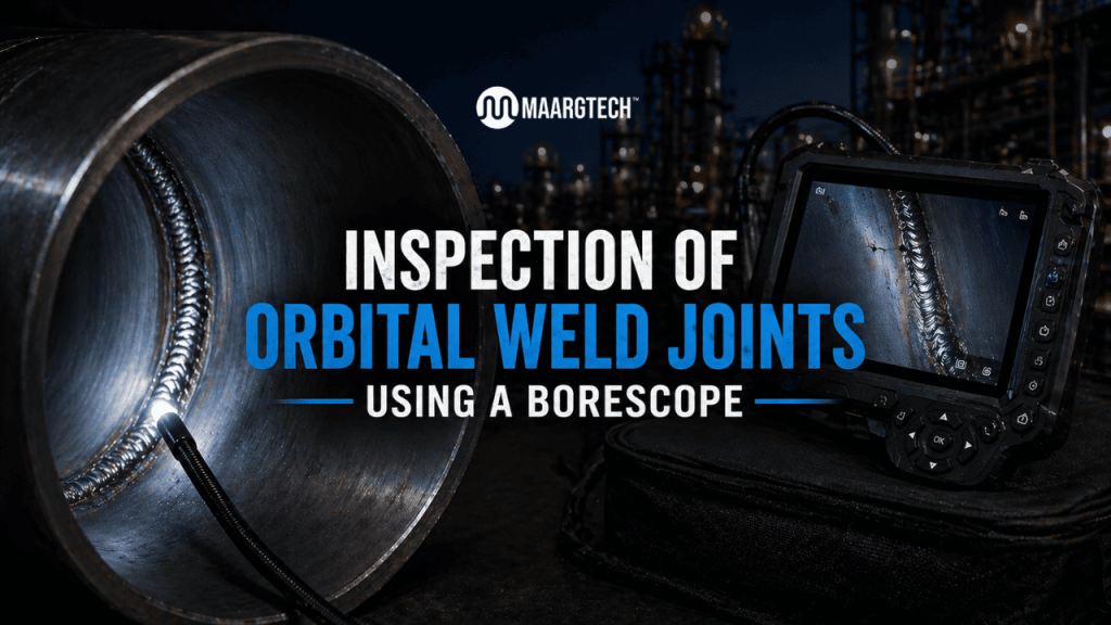 Orbital Weld Inspection Using Borescope